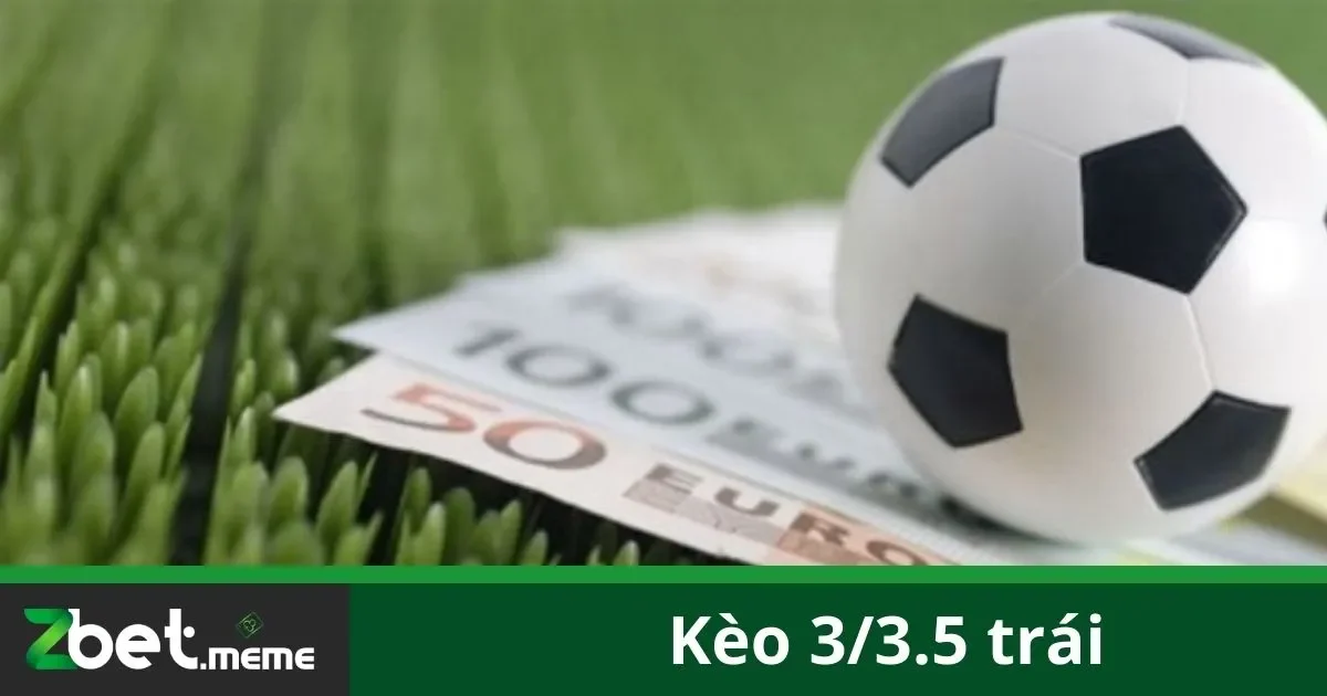 Kèo 3/3.5 Trái Là Gì?