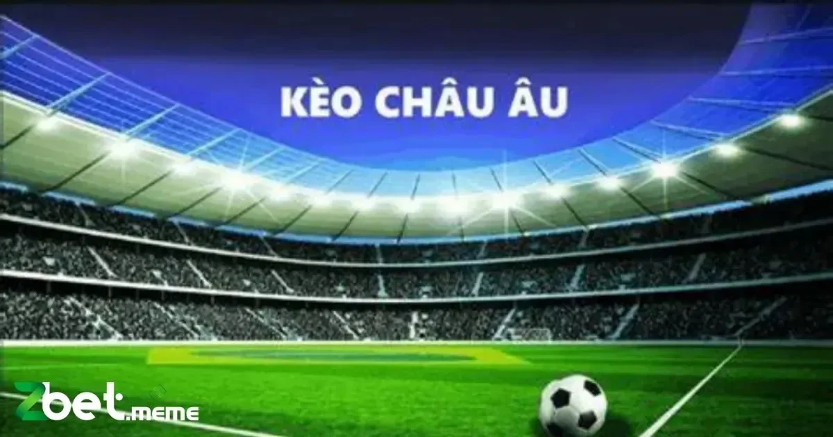 Cách Đọc Tỷ Lệ Kèo Châu Âu