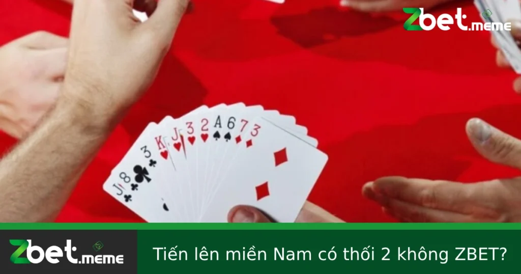 Tiến Lên Miền Nam Có Thối 2 Không?